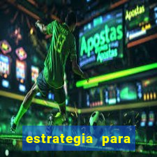 estrategia para jogar na roleta